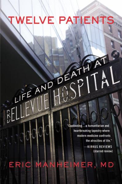Twelve Patients: Life and Death at Bellevue Hospital