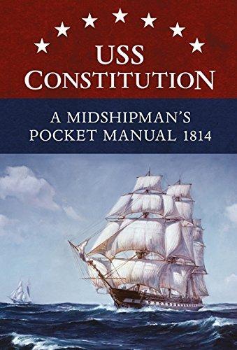 USS Constitution: A Midshipman's Pocket Manual 1814
