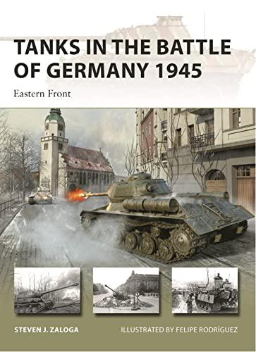 Tanks in the Battle of Germany 1945: Eastern Front (New Vanguard, No. 312)