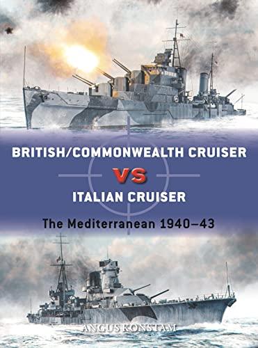 British/Commonwealth Cruiser vs Italian Cruiser: The Mediterranean 1940-43