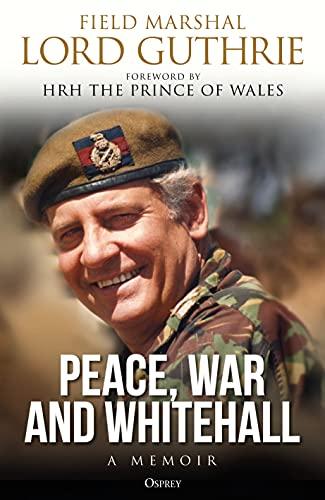 Peace, War and Whitehall: A Memoir
