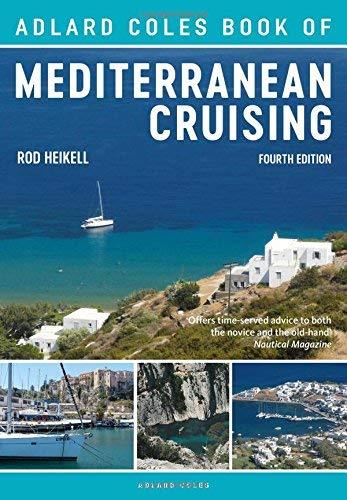 The Adlard Coles Book of Mediterranean Cruising (4th Edition)