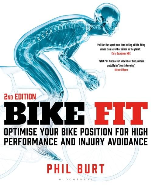 Bike Fit: Optimise Your Bike Position for High Performance and Injury Avoidance (2nd Edition)