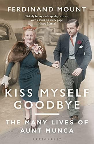 Kiss Myself Goodbye: The Many Lives of Aunt Munca