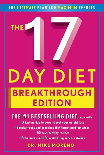 The 17 Day Diet Breakthrough Edition: The Ultimate Plan for Maximum Results