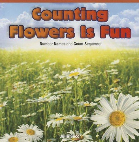Counting Flowers Is Fun: Number Names and Count Sequence (Rosen Common Core Math Readers)