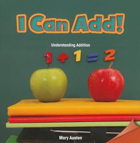 I Can Add: Understanding Addition (Infomax Common Core Math Readers)