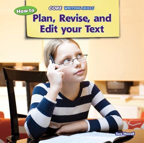 How to Plan, Revise, and Edit Your Text (Core Writing Skills)