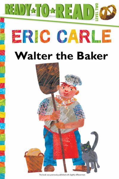 Walter the Baker (The World of Eric Carle, Ready-To-Read, Level 2)