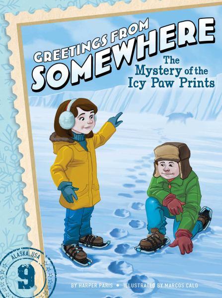 The Mystery of the Icy Paw Prints (Greetings from Somewhere, Bk. 9)