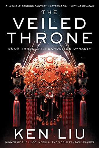 The Veiled Throne (The Dandelion Dynasty, Bk. 3)