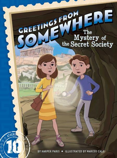The Mystery of the Secret Society (Greetings from Somewhere, Bk. 10)