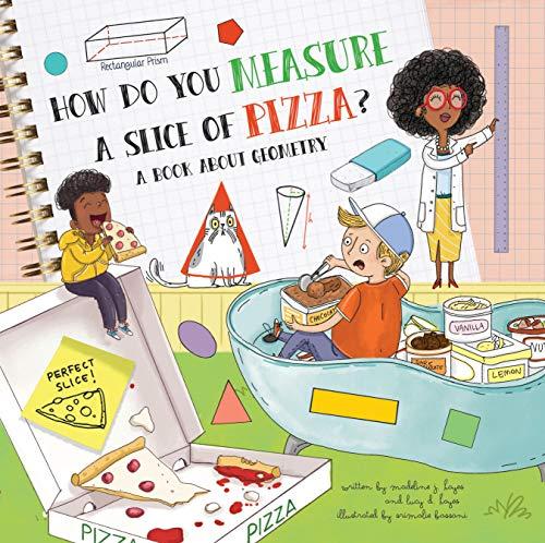 How Do You Measure a Slice of Pizza?: A Book About Geometry