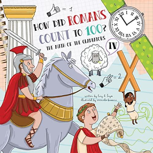 How Did Romans Count to 100?: The Math of the Gladiators