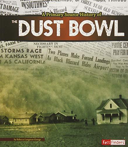 A Primary Source History of the Dust Bowl (Primary Source of History)