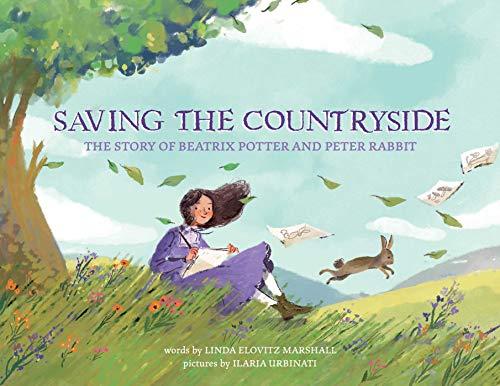 Saving the Countryside: The Story of Beatrix Potter and Peter Rabbit