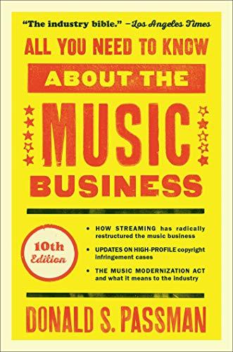 All You Need to Know About the Music Business: (10th Edition)