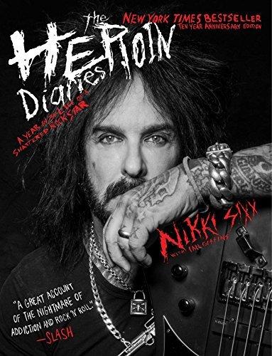 The Heroin Diaries: A Year in the Life of a Shattered Rock Star (10th Anniversary Edition)