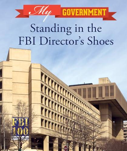 Standing in the FBI Director's Shoes (My Government)