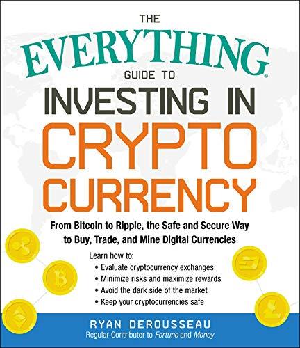 Investing in Crypto Currency (The Everything Guide to)