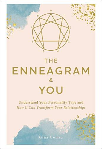 The Enneagram & You: Understand Your Personality Type and How It Can Transform Your Relationships
