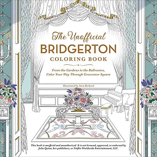 The Unofficial Bridgerton Coloring Book: From the Gardens to the Ballrooms, Color Your Way Through Grosvenor Square