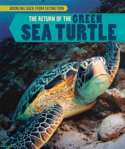 The Return of the Green Sea Turtle (Bouncing Back From Extinction)