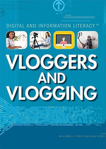 Vloggers and Vlogging (Digital and Information Literacy)