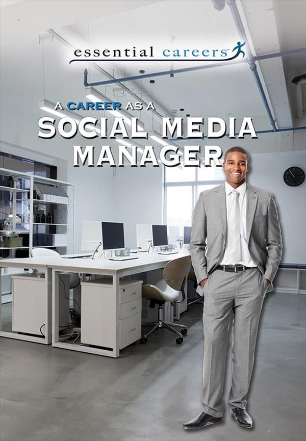 A Career as a Social Media Manager (Essential Careers)
