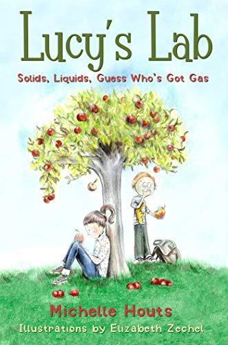Solids, Liquids, Guess Who's Got Gas (Lucy's Lab, Bk. 2)