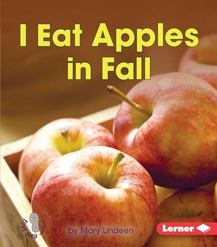 I Eat Apples in Fall (First Step Nonfiction)