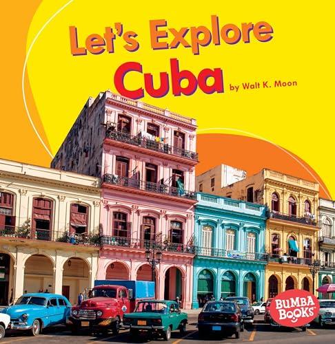 Let's Explore Cuba (Let's Explore Countries)