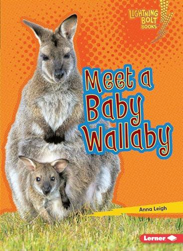 Meet a Baby Wallaby (Lightning Bolt Books, Baby Australian Animals)
