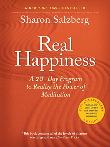 Real Happiness: A 28-Day Program to Realize the Power of Meditation (Revised and Updated 10th Anniversary Edition)