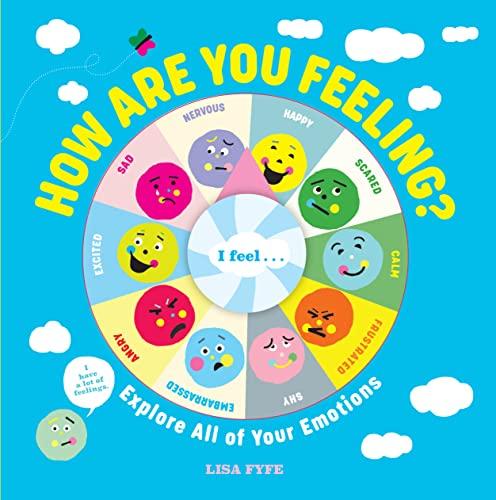 How Are You Feeling? Explore All of Your Emotions