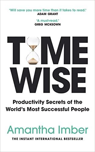 Time Wise: Productivity Secrets of the World's Most Successful People