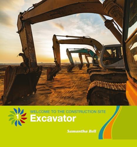 Excavator: Welcome to the Construction Site (21st Century Basic Skills Library: Level 1)