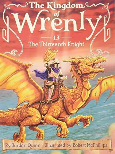 The Thirteenth Knight (The Kingdom of Wrenly, Bk. 13)