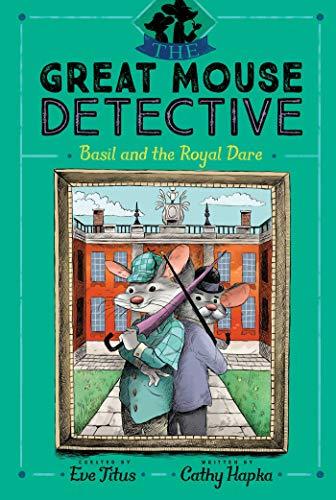 Basil and the Royal Dare (The Great Mouse Detective, Bk. 7)