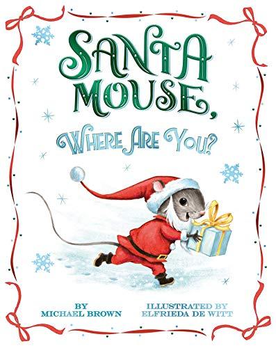 Santa Mouse, Where Are You? (A Santa Mouse Book)
