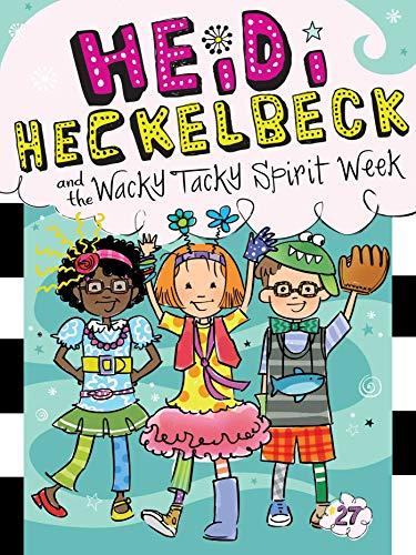 Heidi Heckelbeck and the Wacky Tacky Spirit Week (Heidi Heckelbeck, Bk. 27)
