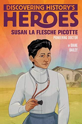 Susan La Flesche Picotte (Discovering History's Heroes)