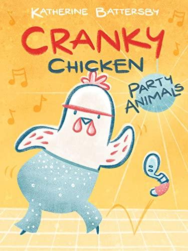 Party Animals (Cranky Chicken, Bk. 2)