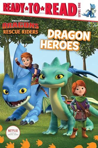 Dragon Heroes (Dreamworks Dragons: Rescue Riders, Ready-To-Read, Level 1)