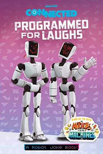 Programmed for Laughs: A Robot Joke Book (Connected)
