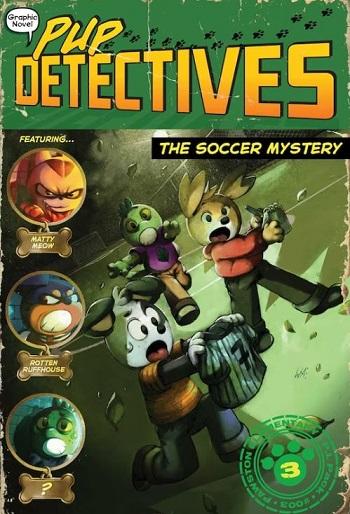 The Soccer Mystery (Pup Detectives, Bk. 3)