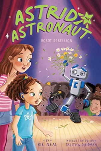 Robot Rebellion (Astrid the Astronaut, Bk. 4)