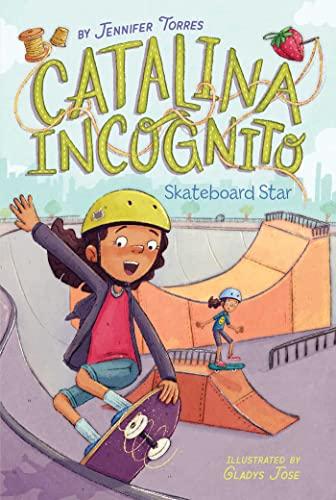 Skateboard Star (Catalina Incognito, Bk. 4)