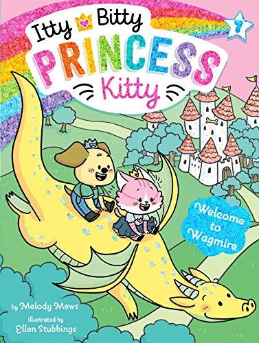 Welcome to Wagmire (Itty Bitty Princess Kitty, Bk. 7)