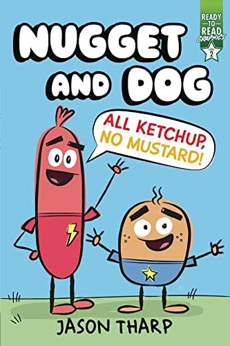 All Ketchup, No Mustard! (Nugget and Dog, Ready-To-Read Graphics, Level 2)